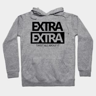 Extra Extra Tweet All About It Black Hoodie